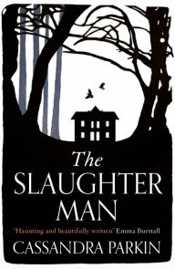 Title: The Slaughter Man, Author: Cassandra Parkin