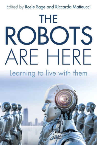 The Robots Are Here: Learning to Live With Them