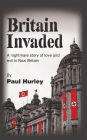Britain Invaded: A nightmare story of love and evil in Nazi Britain