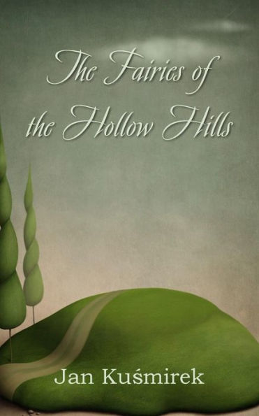 The Fairies of the Hollow Hills