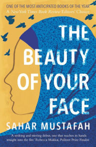 Title: The Beauty of Your Face, Author: Sahar Mustafah