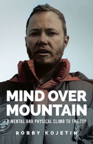 Free downloads audio books mp3 Mind Over Mountain: A Mental and Physical Climb to the Top PDF RTF 9781789561050 in English