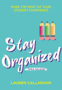 Stay Organized While You Study: Make the Most of Your Student Experience