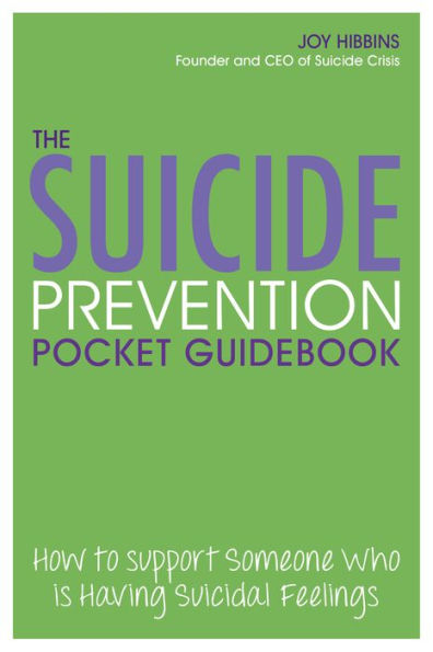 The Suicide Prevention Pocket Guidebook: How to Support Someone Who is Having Suicidal Feelings