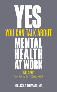 Free books to download to ipad Yes, You Can Talk About Mental Health at Work: Here's Why. and How to Do it Really Well