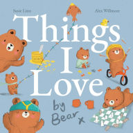 Title: Things I Love by Bear, Author: Susie Linn