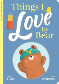 Title: Things I Love by Bear, Author: Susie Linn