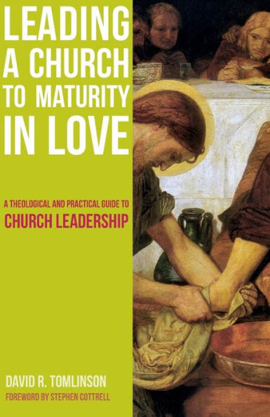 Leading A Church to Maturity Love: Theological and Practical Guide Leadership