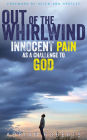 Out of the Whirlwind: Innocent Pain as a Challenge to God