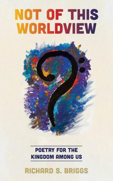 Not of This Worldview: Poetry for the Kingdom Among Us