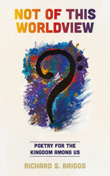 Not of This Worldview: Poetry for the Kingdom Among Us