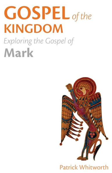 Gospel of the Kingdom: Exploring Mark