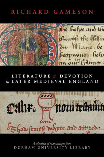 Literature and Devotion Later Medieval England: A selection of manuscripts from Durham University Library
