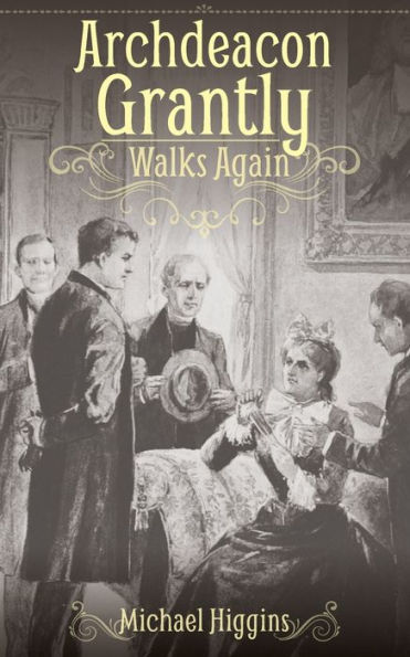 Archdeacon Grantly Walks Again: Trollope's Clergy Then and Now