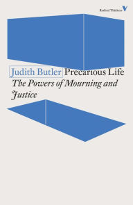 Title: Precarious Life: The Powers of Mourning and Violence, Author: Judith Butler