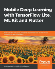 Title: Mobile Deep Learning with TensorFlow Lite, ML Kit and Flutter, Author: Anubhav Singh