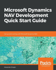 Title: Microsoft Dynamics NAV Development Quick Start Guide, Author: Alexander Drogin