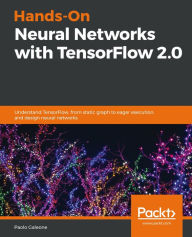 Title: Hands-On Neural Networks with TensorFlow 2.0: Understand TensorFlow, from static graph to eager execution, and design neural networks, Author: Paolo Galeone