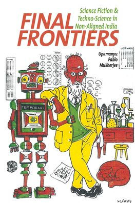 Final Frontiers: Science Fiction and Techno-Science Non-Aligned India