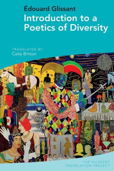 Introduction to a Poetics of Diversity: by ï¿½douard Glissant