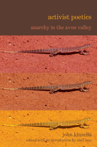 Activist Poetics by John Kinsella: Anarchy in the Avon Valley