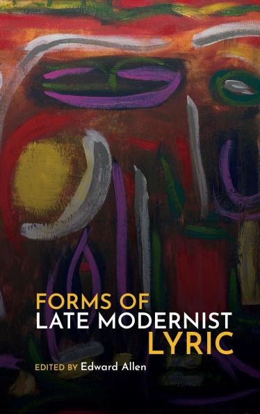 Forms of Late Modernist Lyric