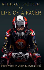 Epub bud download free ebooks Michael Rutter: The Life of a Racer MOBI iBook by Michael Rutter, John McAvoy, McGuiness John (English Edition) 9781789631166