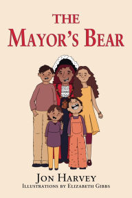 English books for free to download pdf The Mayor's Bear (English literature) RTF 9781789634570 by Jon Harvey, Elizabeth Gibbs