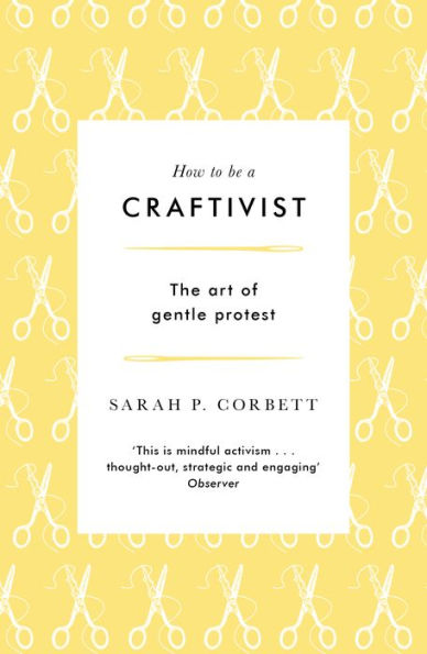 How to be a Craftivist: The art of gentle protest