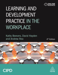 Title: Learning and Development Practice in the Workplace / Edition 4, Author: Kathy Beevers