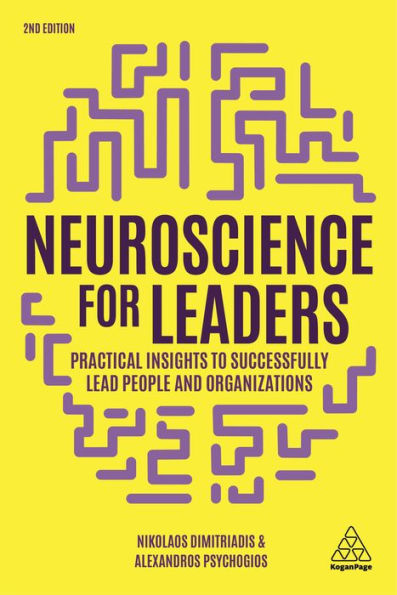 Neuroscience for Leaders: Practical Insights to Successfully Lead People and Organizations / Edition 2