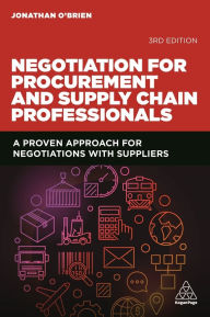 Title: Negotiation for Procurement and Supply Chain Professionals: A Proven Approach for Negotiations with Suppliers, Author: Jonathan O'Brien