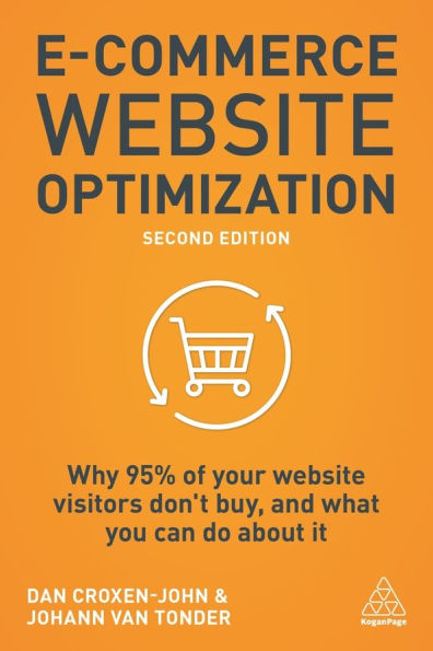 E-Commerce Website Optimization: Why 95% of Your Visitors Don't Buy, and What You Can Do About it