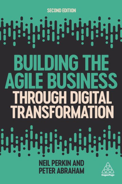 Building the Agile Business through Digital Transformation