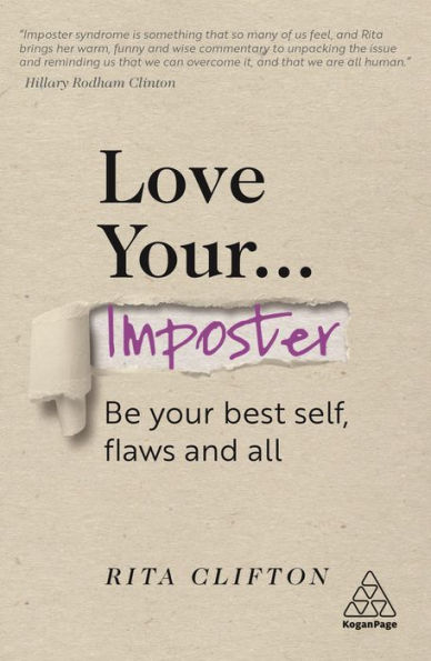 Love Your Imposter: Be Your Best Self, Flaws and All