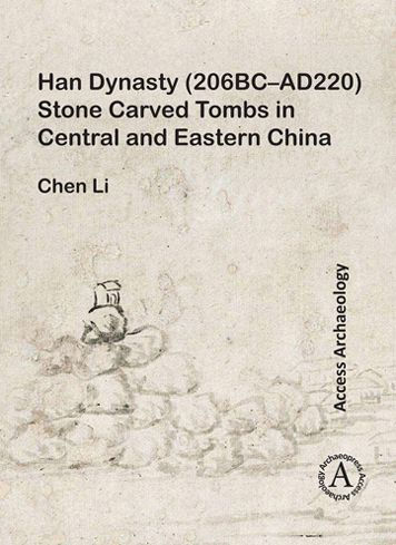 Han Dynasty (206BC-AD220) Stone Carved Tombs in Central and Eastern China