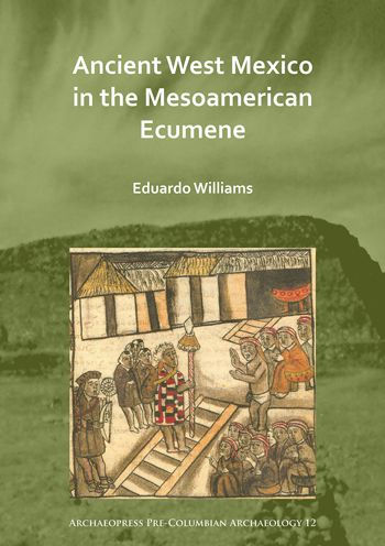 Ancient West Mexico in the Mesoamerican Ecumene