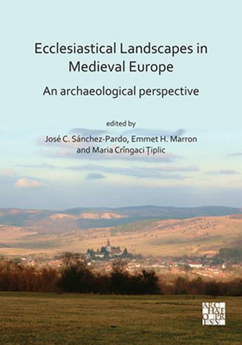Ecclesiastical Landscapes in Medieval Europe: An Archaeological Perspective