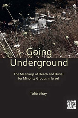 Going Underground: The Meanings of Death and Burial for Minority Groups in Israel