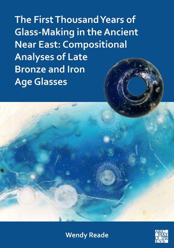 The First Thousand Years of Glass-Making in the Ancient Near East: Compositional Analyses of Late Bronze and Iron Age Glasses