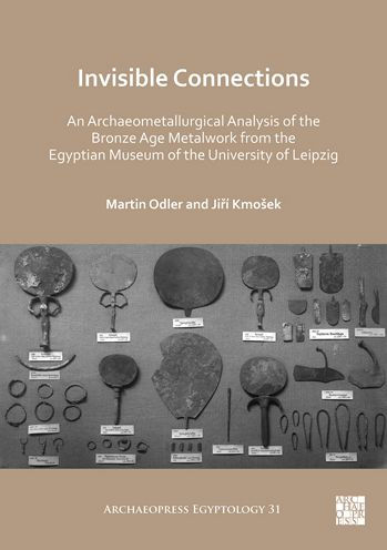 Invisible Connections: An Archaeometallurgical Analysis of the Bronze Age Metalwork from the Egyptian Museum of the University of Leipzig