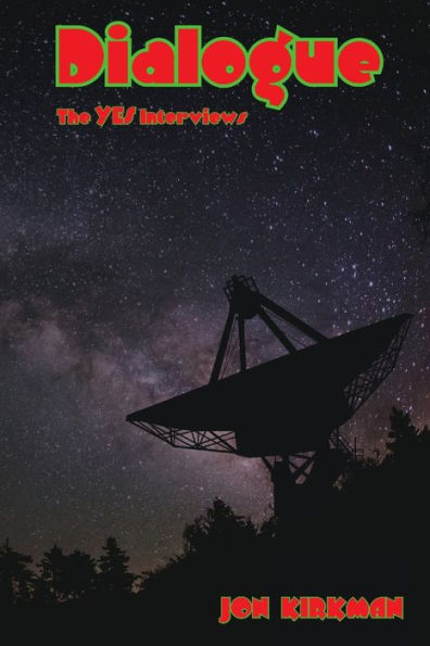 Dialogue -The Yes Interviews