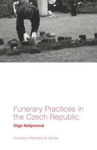 Title: Funerary Practices in the Czech Republic, Author: Olga Nesporová