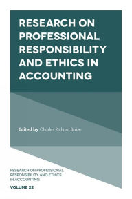 Title: Research on Professional Responsibility and Ethics in Accounting, Author: C. Richard Baker