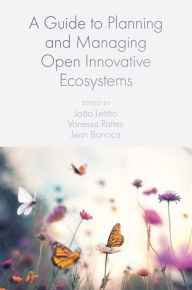 Title: A Guide to Planning and Managing Open Innovative Ecosystems, Author: João Leitão