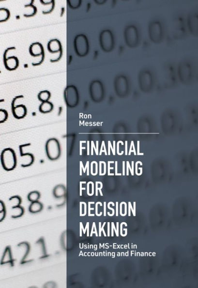 Financial Modeling for Decision Making: Using MS-Excel in Accounting and Finance