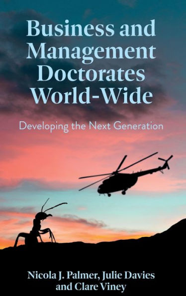 Business and Management Doctorates World-Wide: Developing the Next Generation