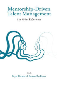 Title: Mentorship-Driven Talent Management: The Asian Experience, Author: Payal Kumar