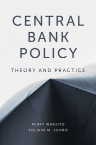 Title: Central Bank Policy: Theory and Practice, Author: Perry Warjiyo