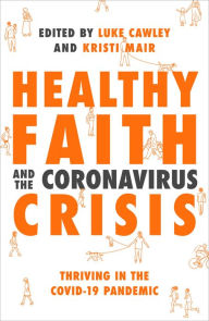 Title: Healthy Faith and the Coronavirus Crisis, Author: Luke Cawley